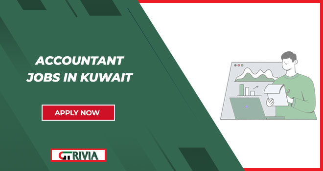 Accountant Jobs Kuwait: Finance and Auditing Roles with Competitive Salaries