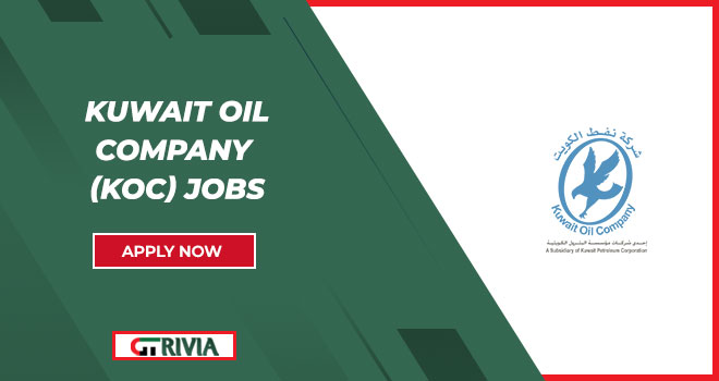 KOC Jobs Kuwait National Oil Company Listed Their Valuable Roles | Apply (Online) 
