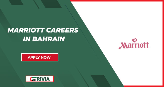 Luxurious Hotel Marriott Careers in Bahrain Announced its Positions | Registered Online
