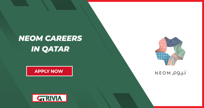 NEOM Careers in Qatar Introduces Multiples Construction Jobs All Across Qatar | Apply Online