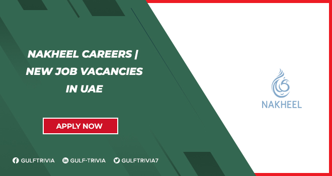 Nakheel Careers: Property Development and Real Estate Opportunities
